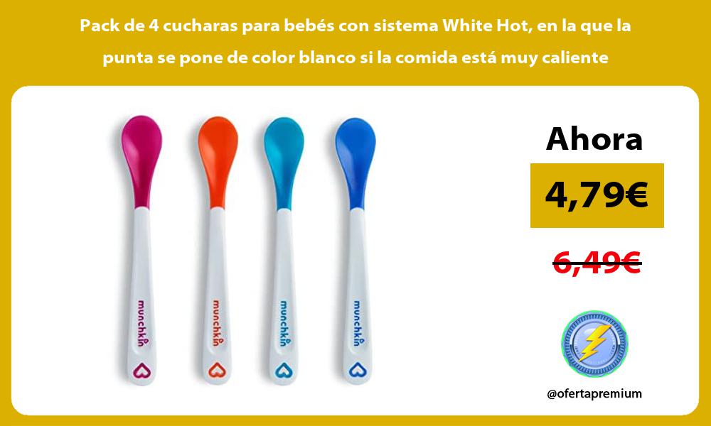 Pack de 4 cucharas para bebés con sistema White Hot en la que la punta se pone de color blanco si la comida está muy caliente