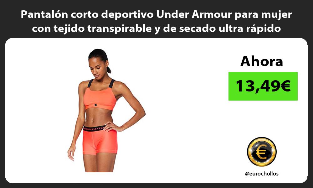 Pantalón corto deportivo Under Armour para mujer con tejido transpirable y de secado ultra rápido
