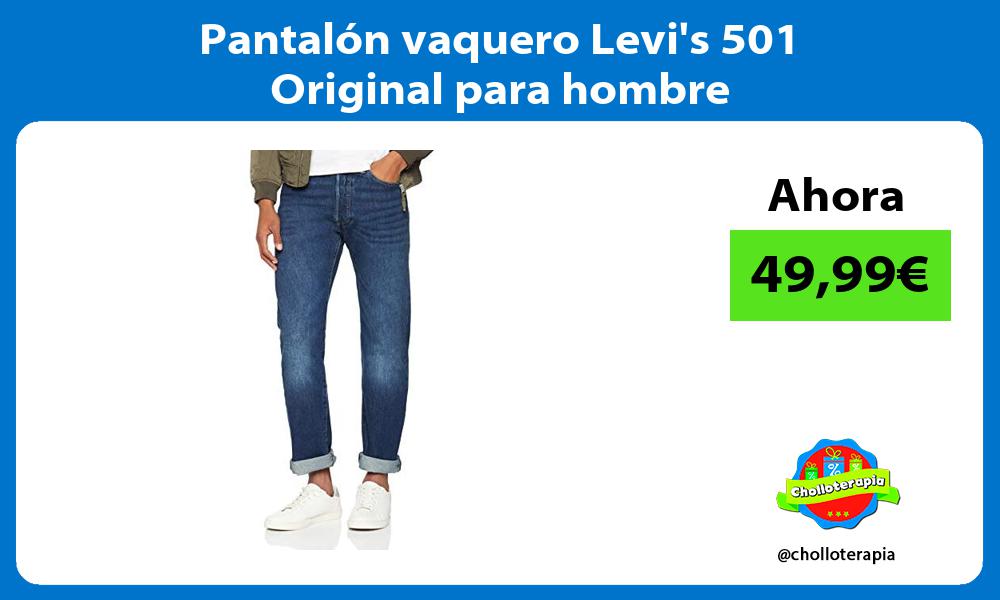 Pantalón vaquero Levis 501 Original para hombre