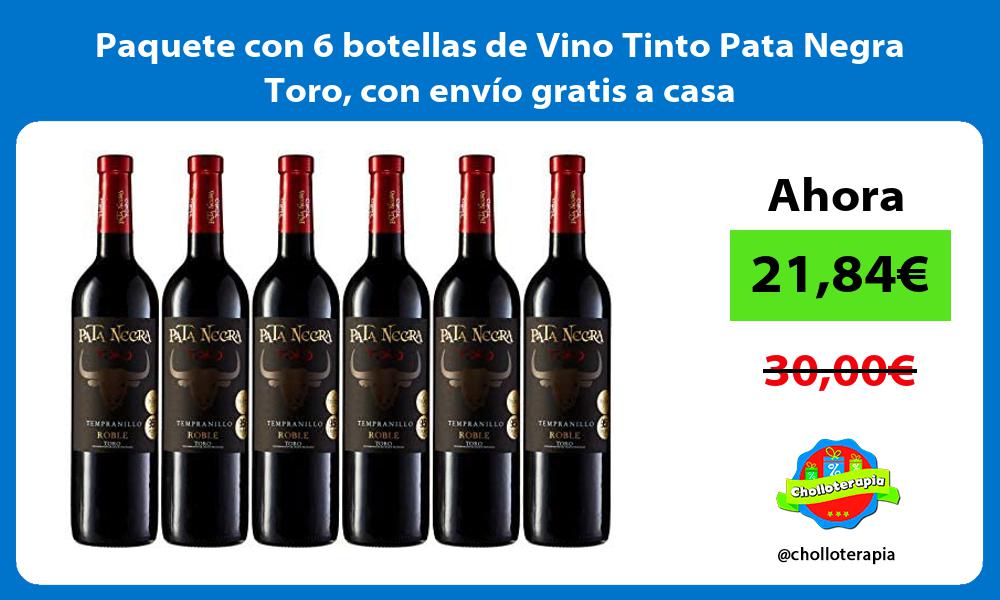 Paquete con 6 botellas de Vino Tinto Pata Negra Toro con envío gratis a casa