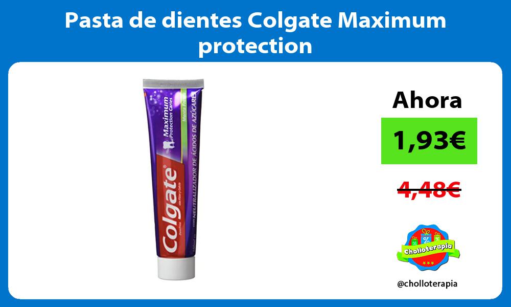Pasta de dientes Colgate Maximum protection