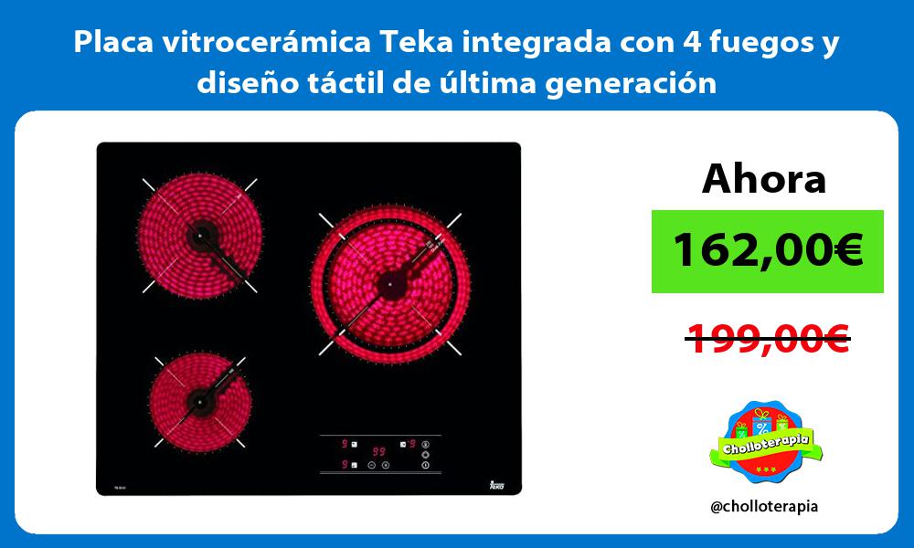 Placa vitrocerámica Teka integrada con 4 fuegos y diseño táctil de última generación
