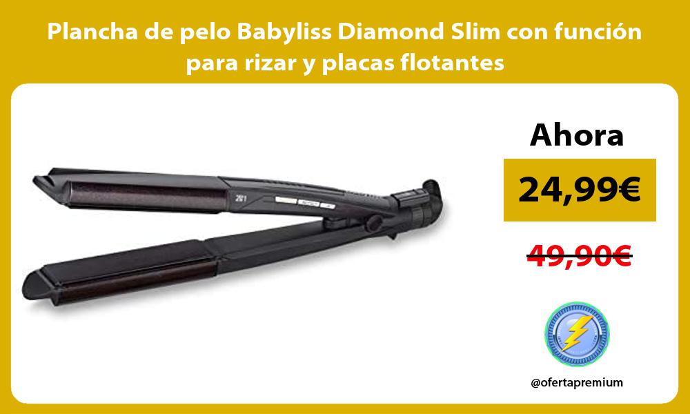 Plancha de pelo Babyliss Diamond Slim con función para rizar y placas flotantes