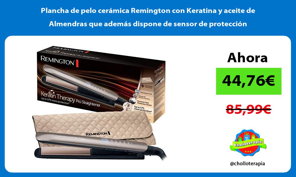 Plancha de pelo cerámica Remington con Keratina y aceite de Almendras que además dispone de sensor de protección