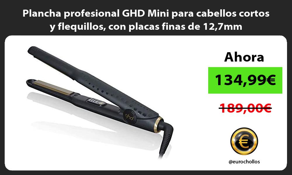 Plancha profesional GHD Mini para cabellos cortos y flequillos con placas finas de 127mm