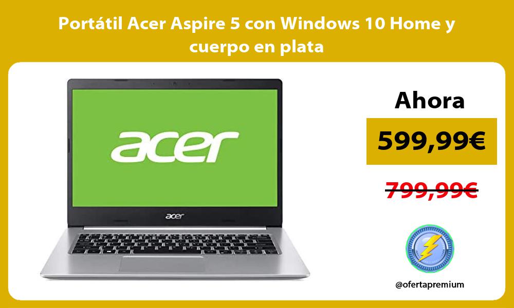 Portátil Acer Aspire 5 con Windows 10 Home y cuerpo en plata