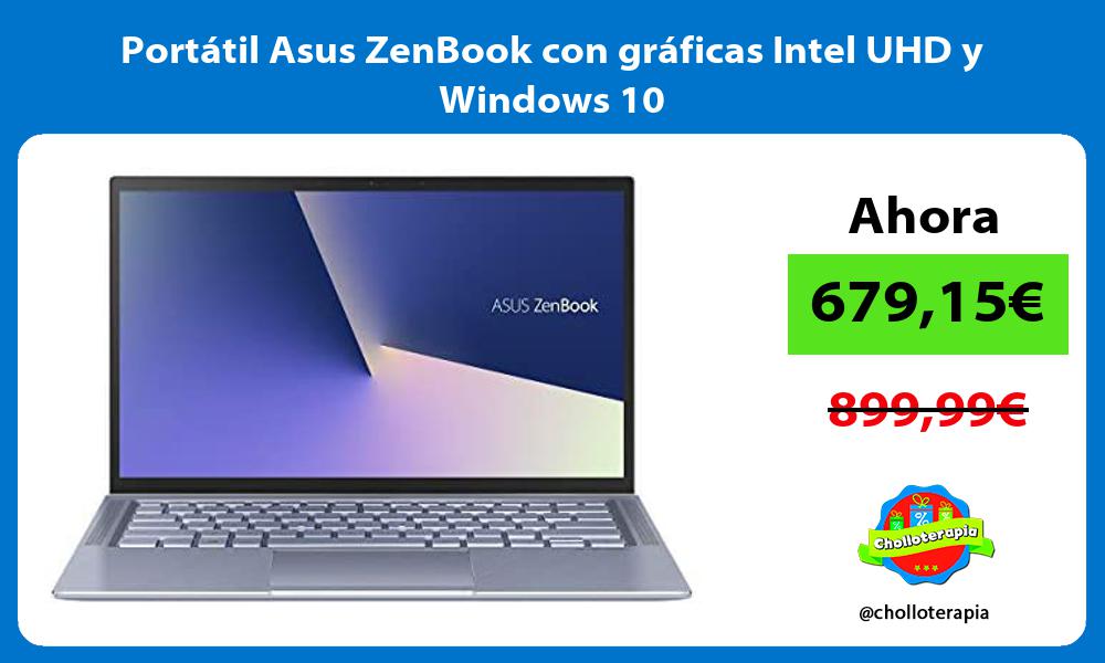Portátil Asus ZenBook con gráficas Intel UHD y Windows 10