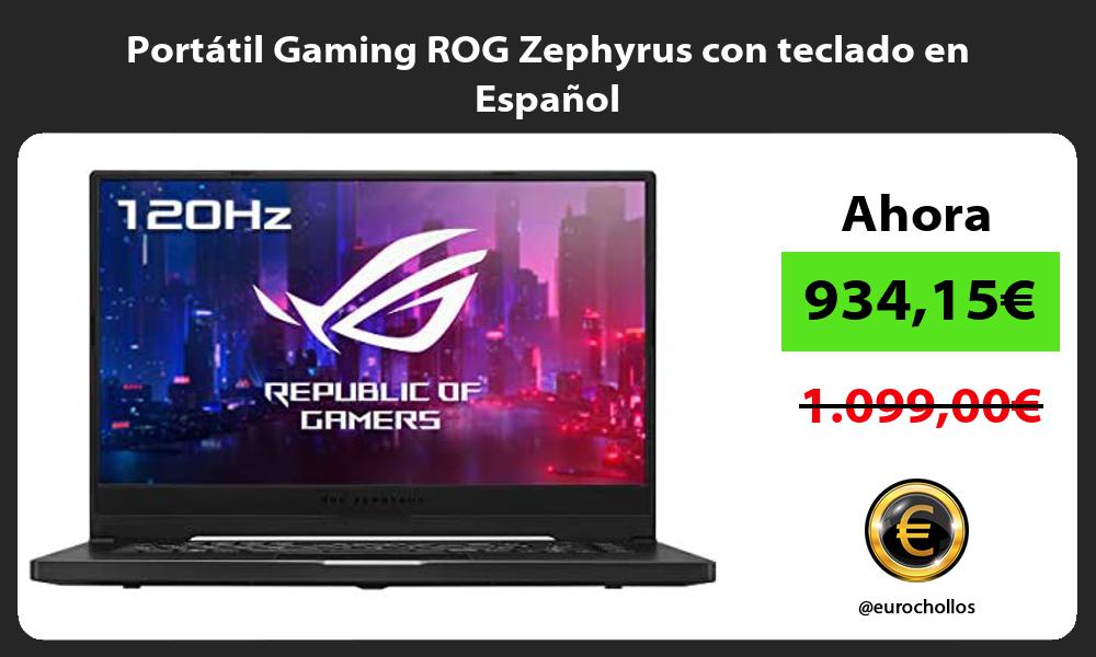 Portátil Gaming ROG Zephyrus con teclado en Español