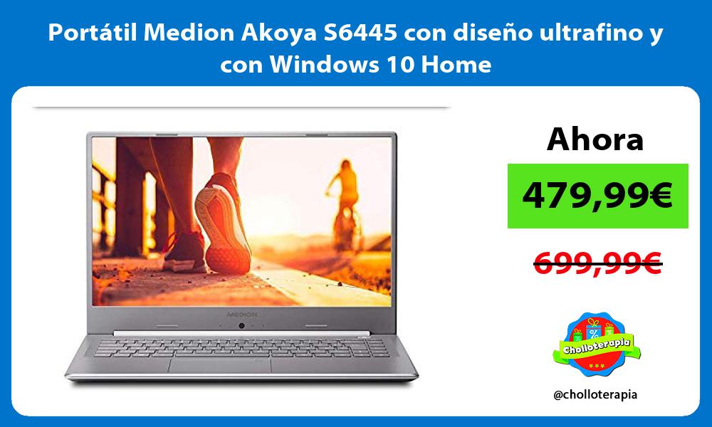 Portátil Medion Akoya S6445 con diseño ultrafino y con Windows 10 Home