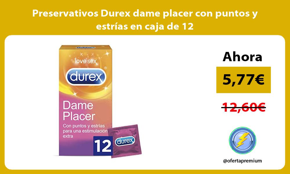 Preservativos Durex dame placer con puntos y estrías en caja de 12