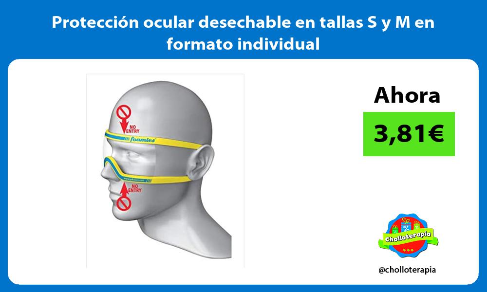 Protección ocular desechable en tallas S y M en formato individual
