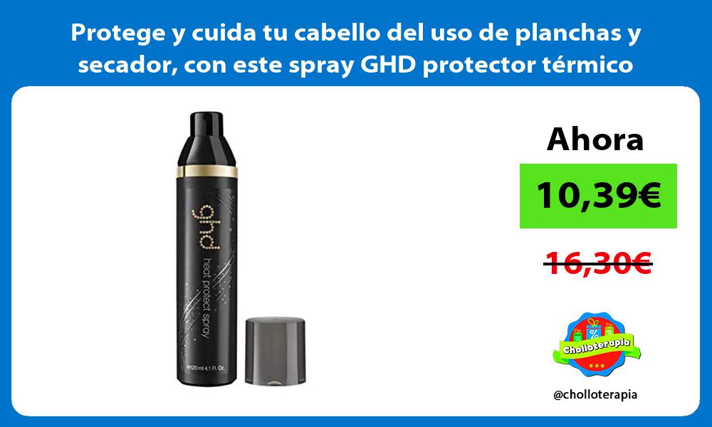 Protege y cuida tu cabello del uso de planchas y secador con este spray GHD protector térmico