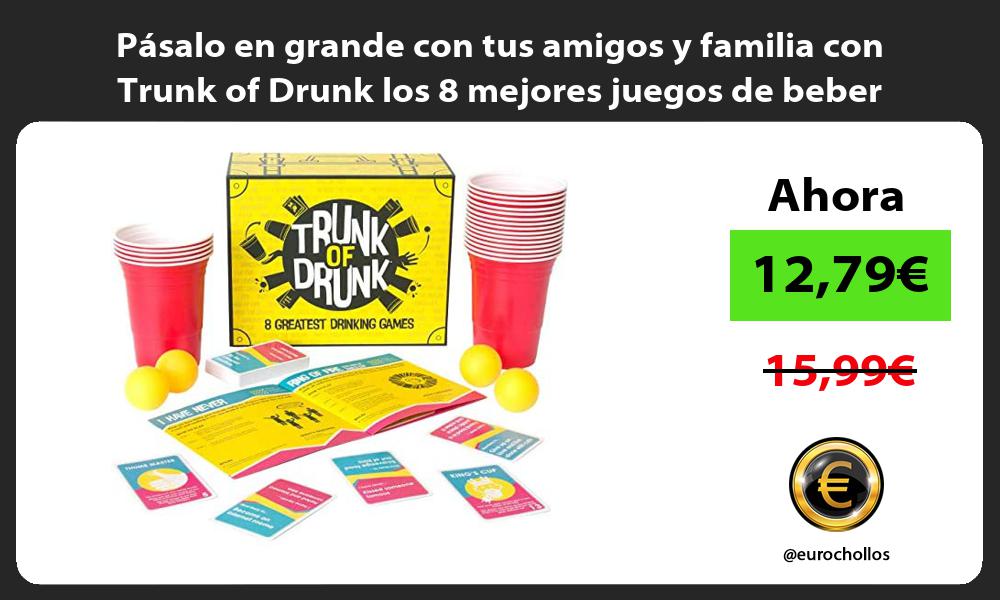 Pásalo en grande con tus amigos y familia con Trunk of Drunk los 8 mejores juegos de beber