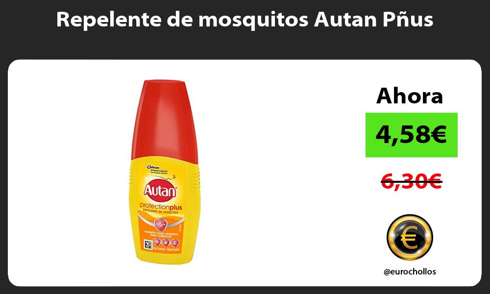Repelente de mosquitos Autan Pñus
