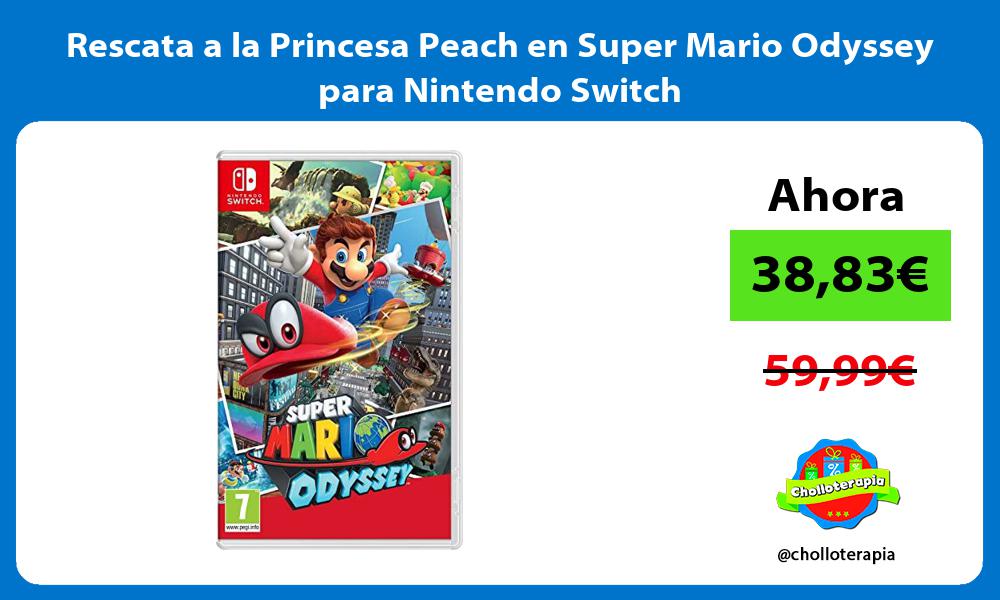 Rescata a la Princesa Peach en Super Mario Odyssey para Nintendo Switch