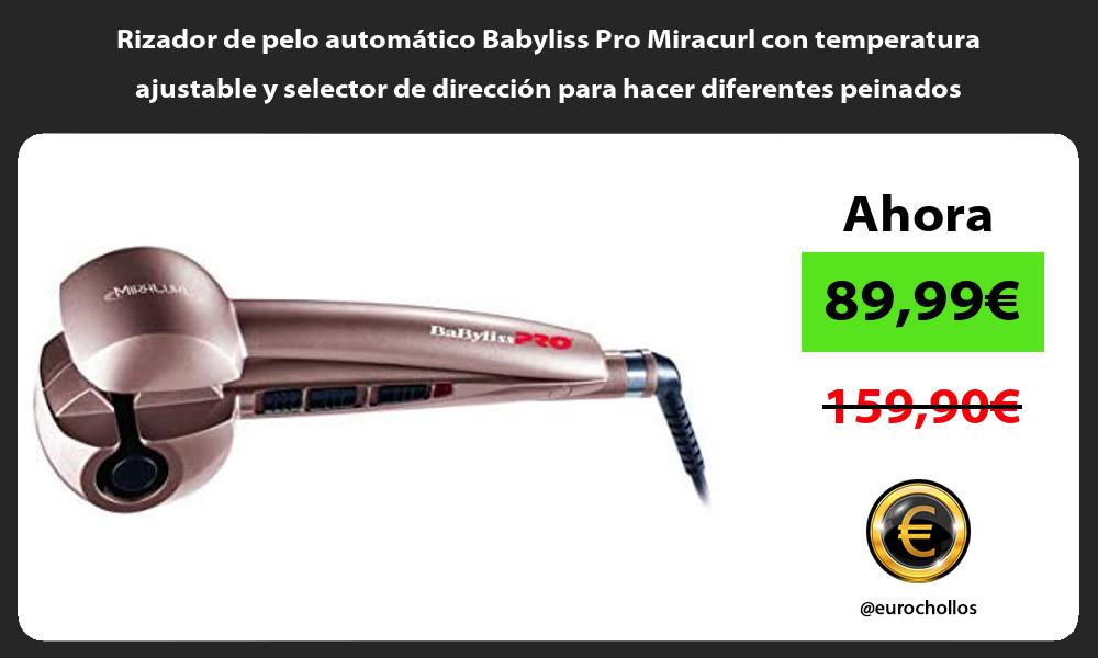 Rizador de pelo automático Babyliss Pro Miracurl con temperatura ajustable y selector de dirección para hacer diferentes peinados