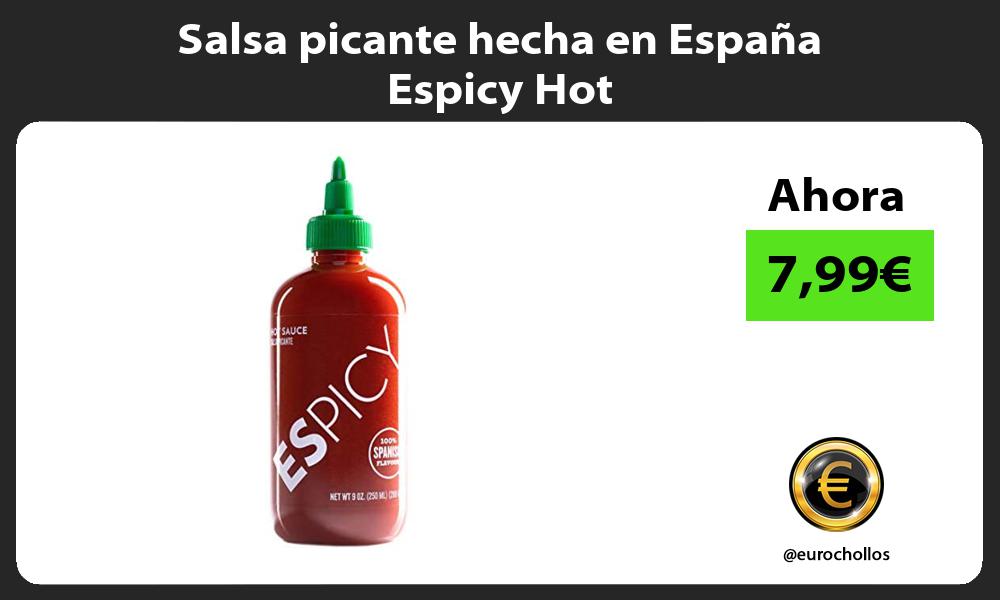 Salsa picante hecha en España Espicy Hot