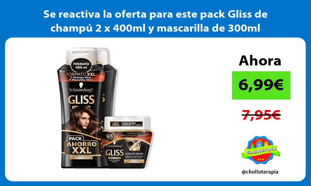 Se reactiva la oferta para este pack Gliss de champú 2 x 400ml y mascarilla de 300ml