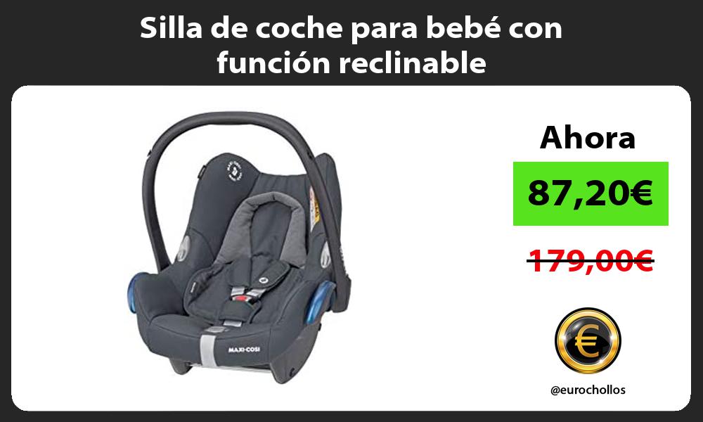 Silla de coche para bebé con función reclinable