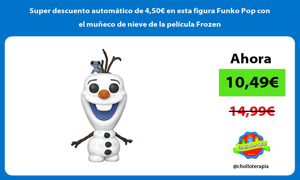 Super descuento automático de 450€ en esta figura Funko Pop con el muñeco de nieve de la película Frozen