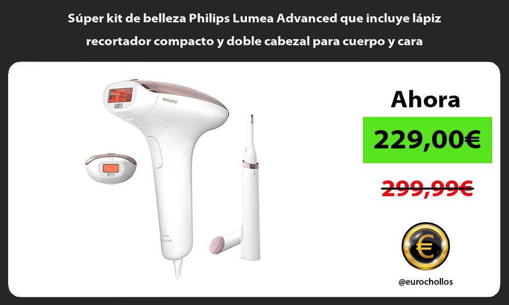 Súper kit de belleza Philips Lumea Advanced que incluye lápiz recortador compacto y doble cabezal para cuerpo y cara