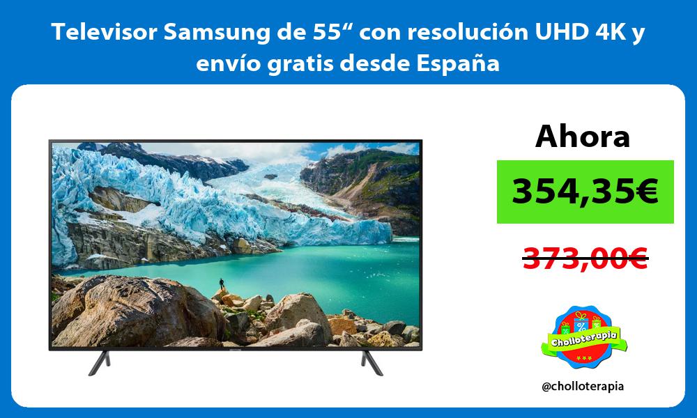 Televisor Samsung de 55“ con resolución UHD 4K y envío gratis desde España