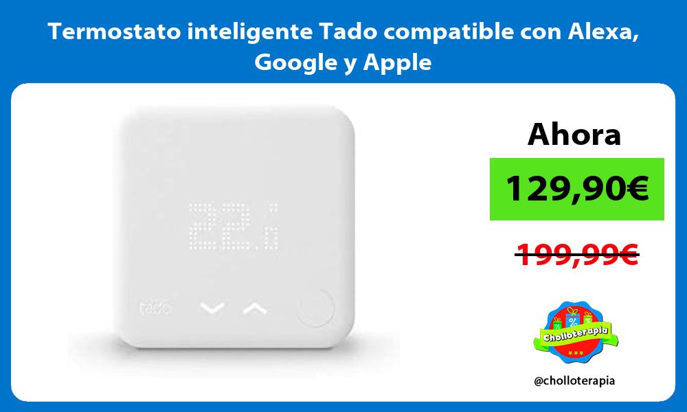 Termostato inteligente Tado compatible con Alexa Google y Apple