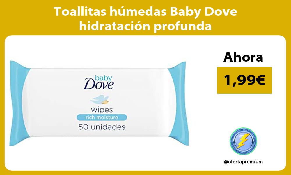 Toallitas húmedas Baby Dove hidratación profunda