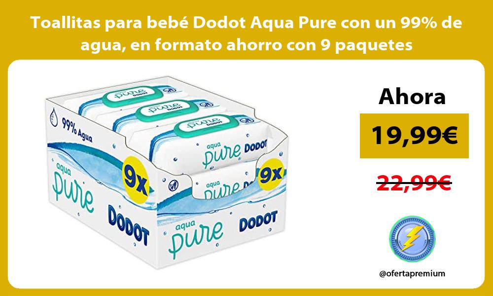 Toallitas para bebé Dodot Aqua Pure con un 99 de agua en formato ahorro con 9 paquetes