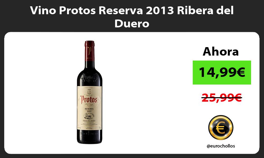 Vino Protos Reserva 2013 Ribera del Duero