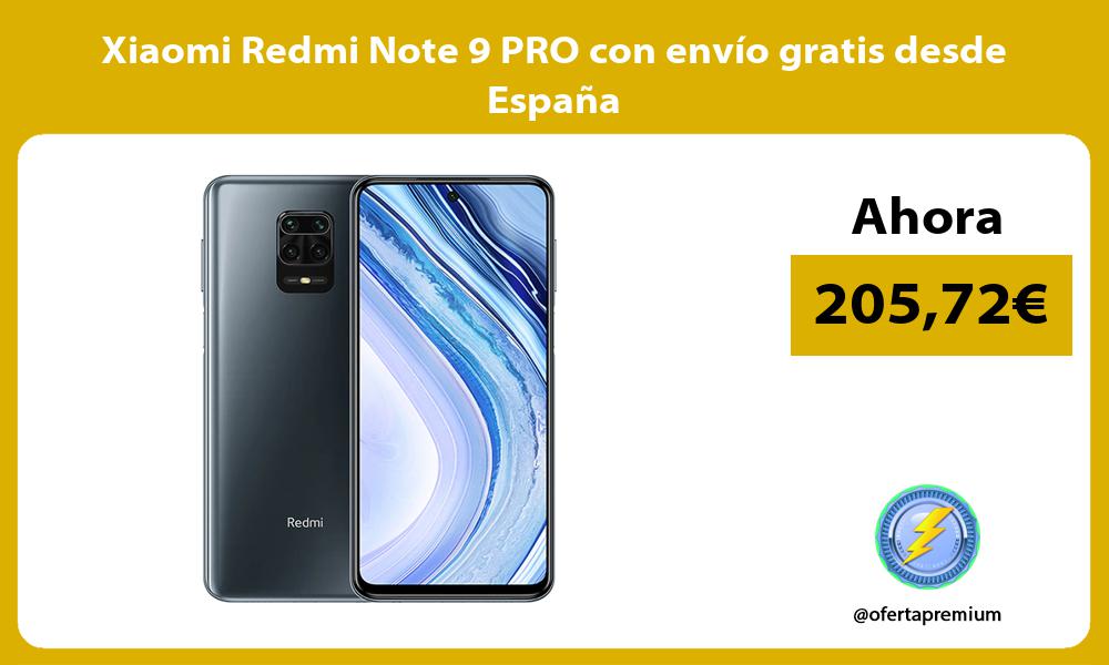 Xiaomi Redmi Note 9 PRO con envío gratis desde España