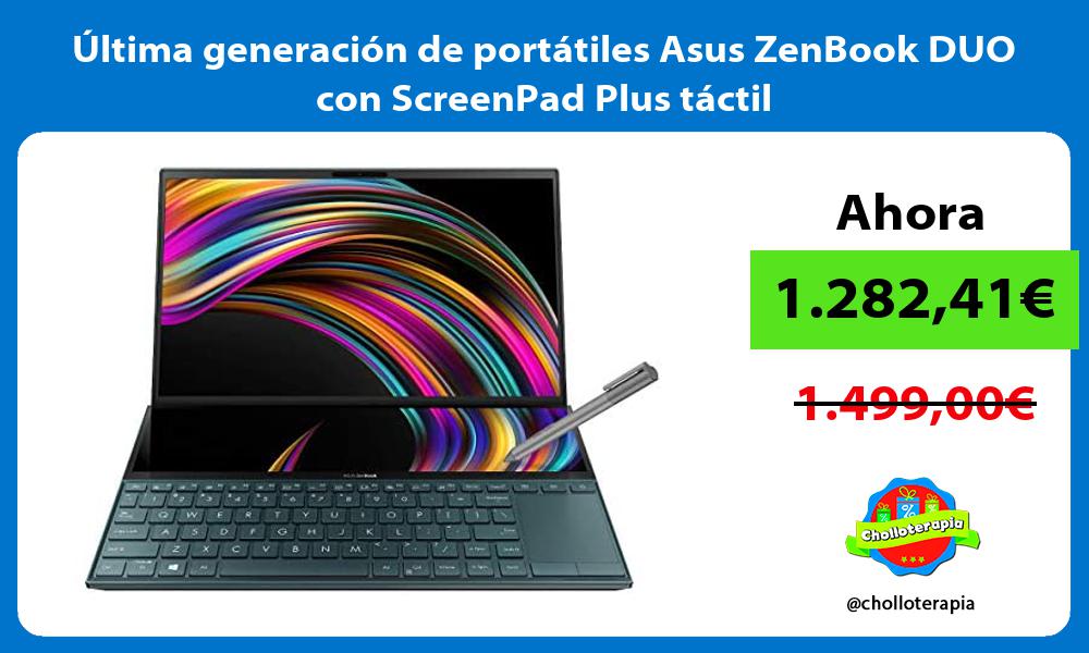 ltima generación de portátiles Asus ZenBook DUO con ScreenPad Plus táctil