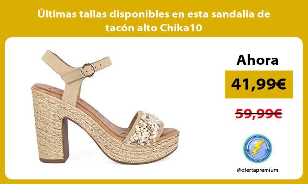 ltimas tallas disponibles en esta sandalia de tacón alto Chika10