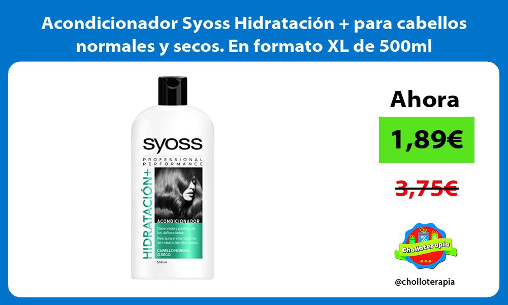 Acondicionador Syoss Hidratación para cabellos normales y secos En formato XL de 500ml