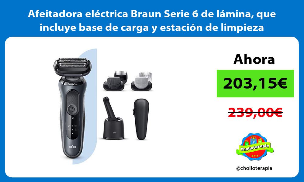 Afeitadora eléctrica Braun Serie 6 de lámina que incluye base de carga y estación de limpieza