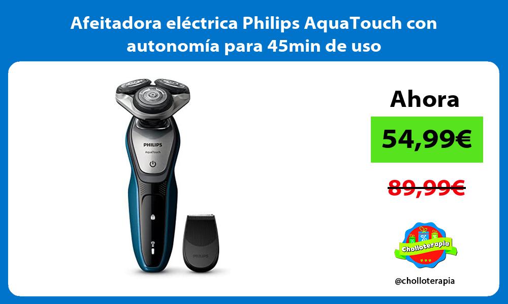 Afeitadora eléctrica Philips AquaTouch con autonomía para 45min de uso