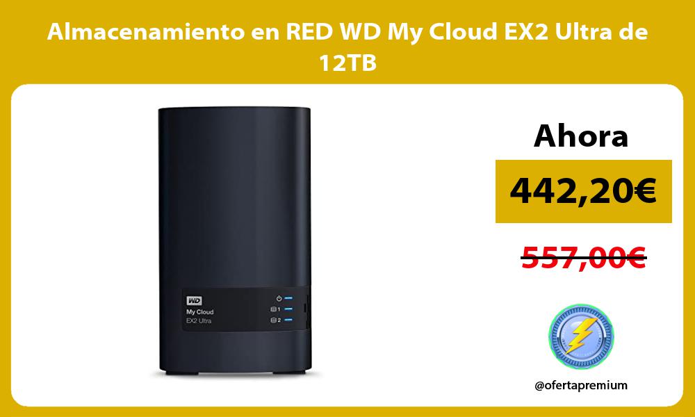 Almacenamiento en RED WD My Cloud EX2 Ultra de 12TB