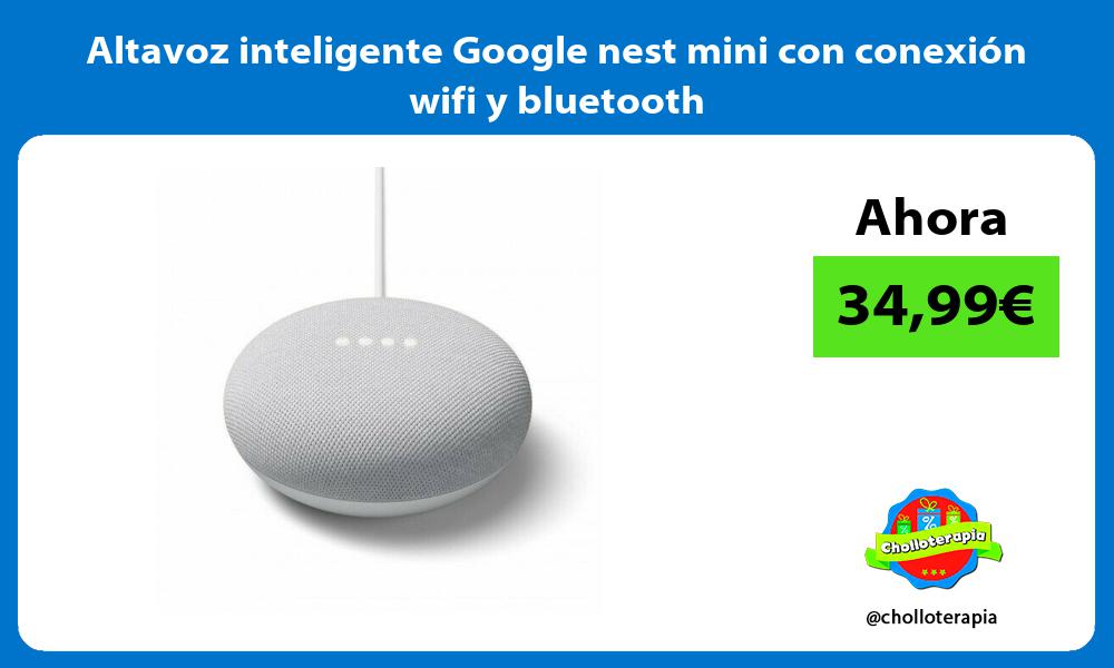 Altavoz inteligente Google nest mini con conexión wifi y bluetooth