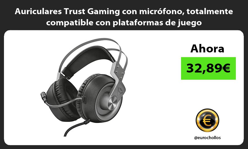 Auriculares Trust Gaming con micrófono totalmente compatible con plataformas de juego