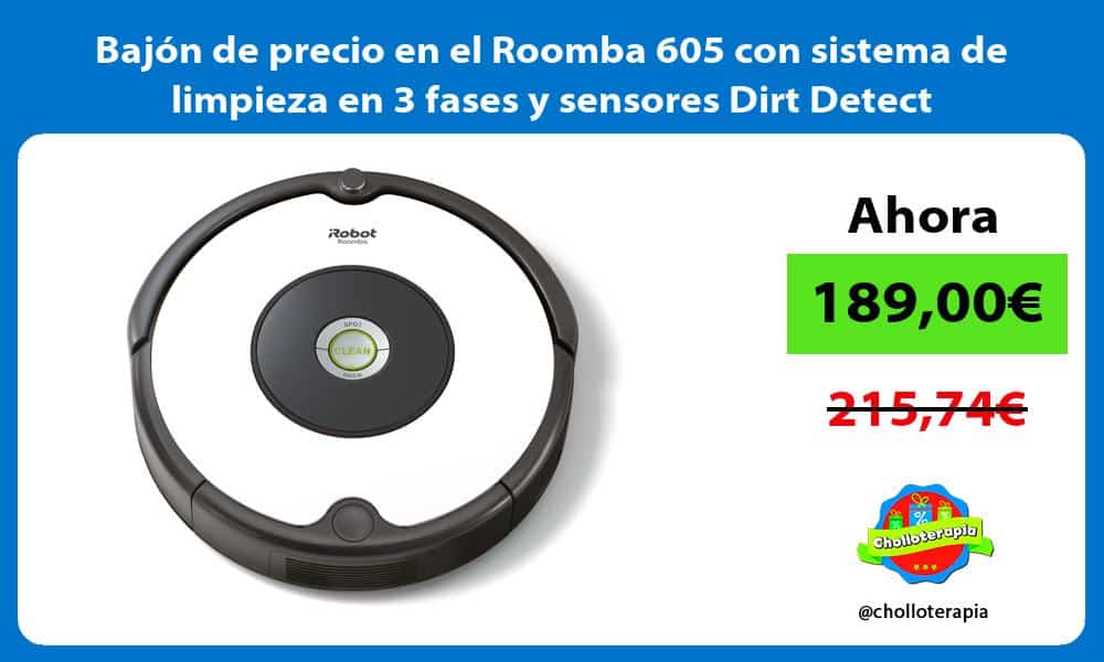 Bajón de precio en el Roomba 605 con sistema de limpieza en 3 fases y sensores Dirt Detect