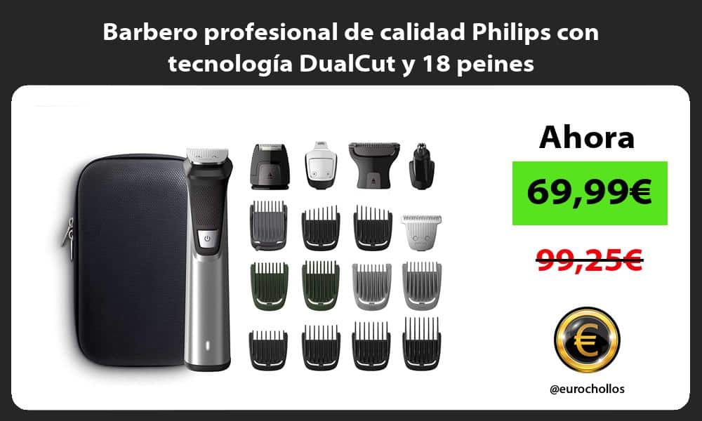 Barbero profesional de calidad Philips con tecnología DualCut y 18 peines