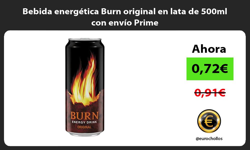 Bebida energética Burn original en lata de 500ml con envío Prime