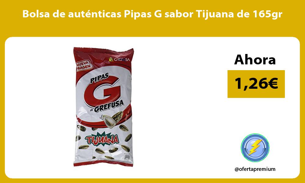 Bolsa de auténticas Pipas G sabor Tijuana de 165gr