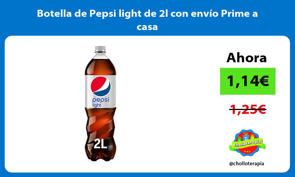 Botella de Pepsi light de 2l con envío Prime a casa