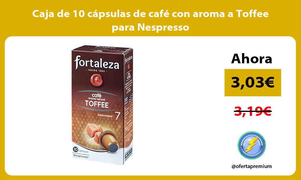 Caja de 10 cápsulas de café con aroma a Toffee para Nespresso
