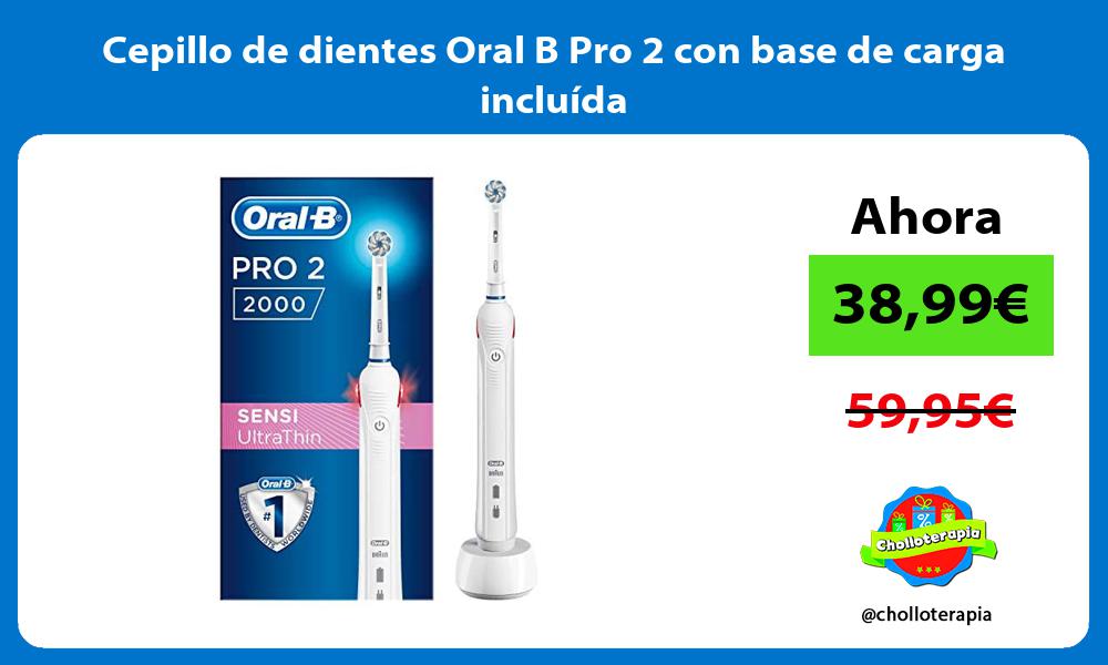 Cepillo de dientes Oral B Pro 2 con base de carga incluída