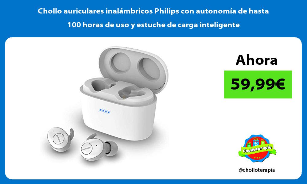 Chollo auriculares inalámbricos Philips con autonomía de hasta 100 horas de uso y estuche de carga inteligente