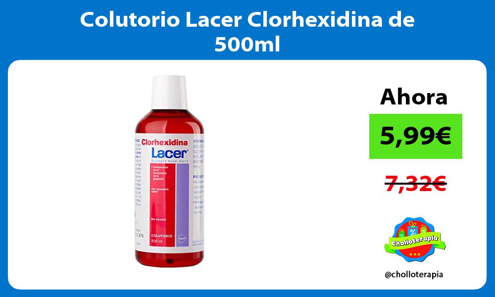 Colutorio Lacer Clorhexidina de 500ml