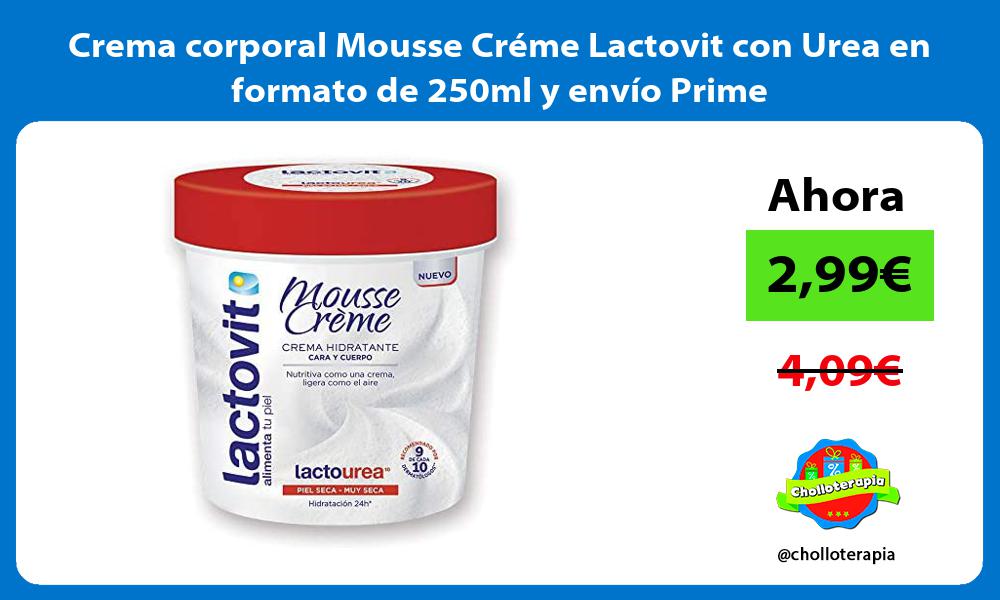 Crema corporal Mousse Créme Lactovit con Urea en formato de 250ml y envío Prime