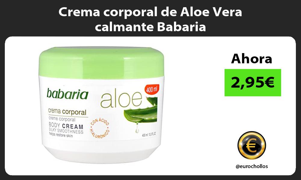 Crema corporal de Aloe Vera calmante Babaria